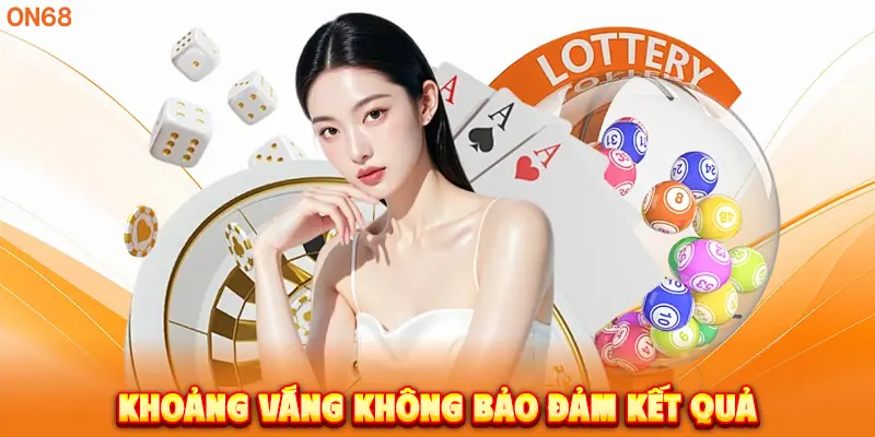 Khoảng vắng không bảo đảm kết quả.