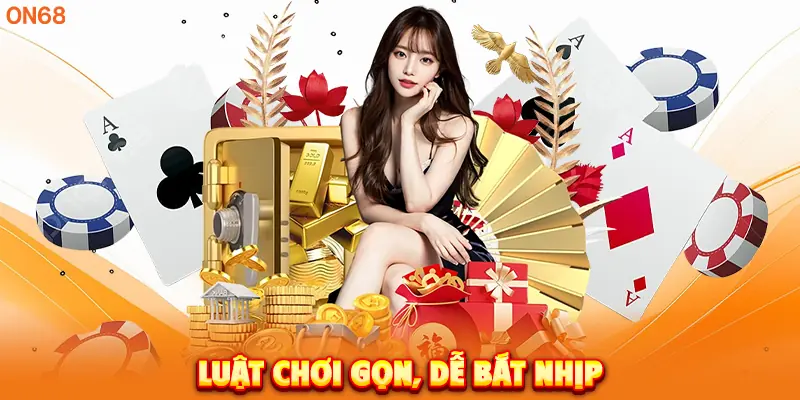 Luật chơi gọn, dễ bắt nhịp.