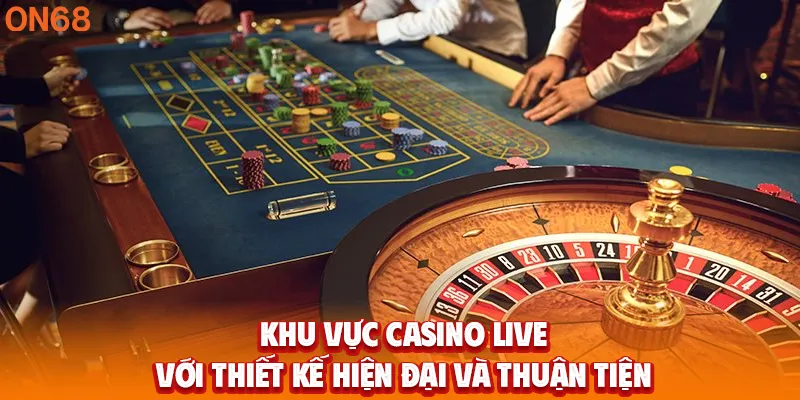 Khu vực casino live với thiết kế hiện đại và thuận tiện 